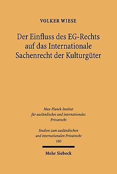 Der Einfluss des EG-Rechts auf das Internationale Sachenrecht der Kulturgüter