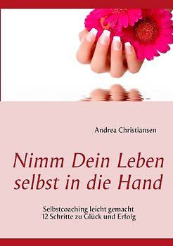 Nimm Dein Leben selbst in die Hand