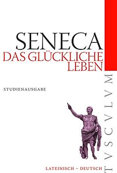 Das glückliche Leben / De vita beata