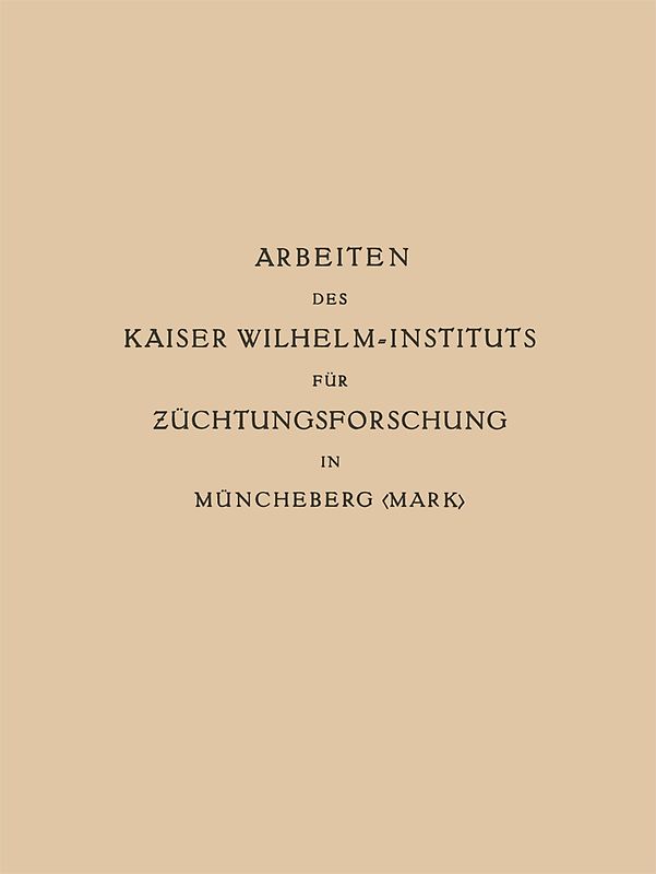 Arbeiten des Kaiser Wilhelm-Instituts für Züchtungsforschung in Müncheberg