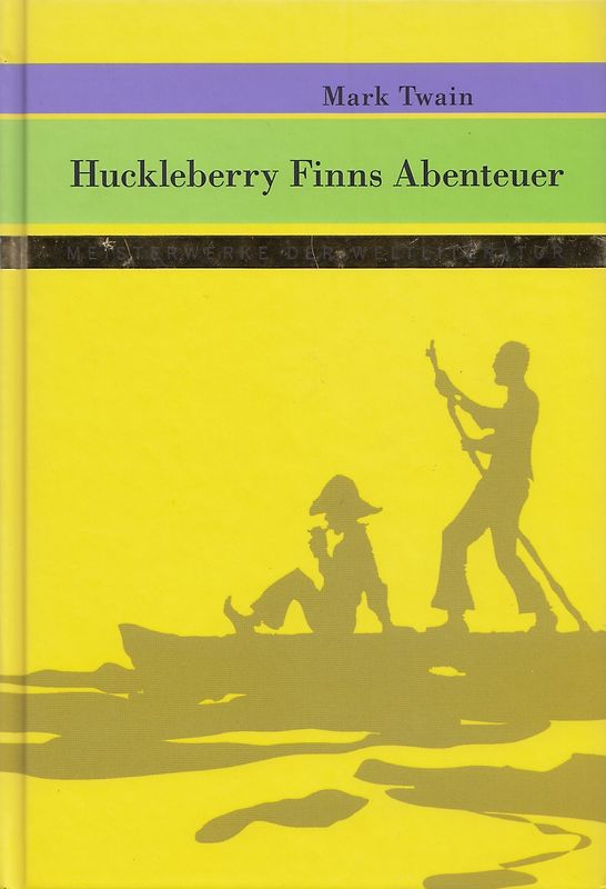 Meisterwerke der Weltliteratur: Huckleberry Finns Abenteuer - Mark Twain [Gebundene Ausgabe]