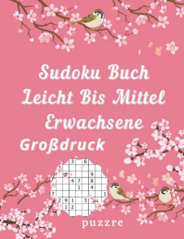 Sudoku Buch Leicht Bis Mittel Erwachsene Großdruck: Denksport Spiele Rätselbuch Logical Für Senioren