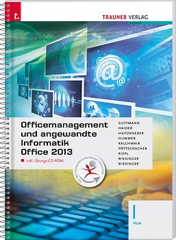 Officemanagement und angewandte Informatik I HLW Office 2013 inkl. Übungs-CD-ROM