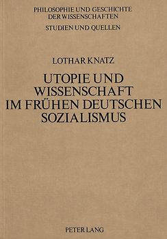 Utopie und Wissenschaft im frühen deutschen Sozialismus