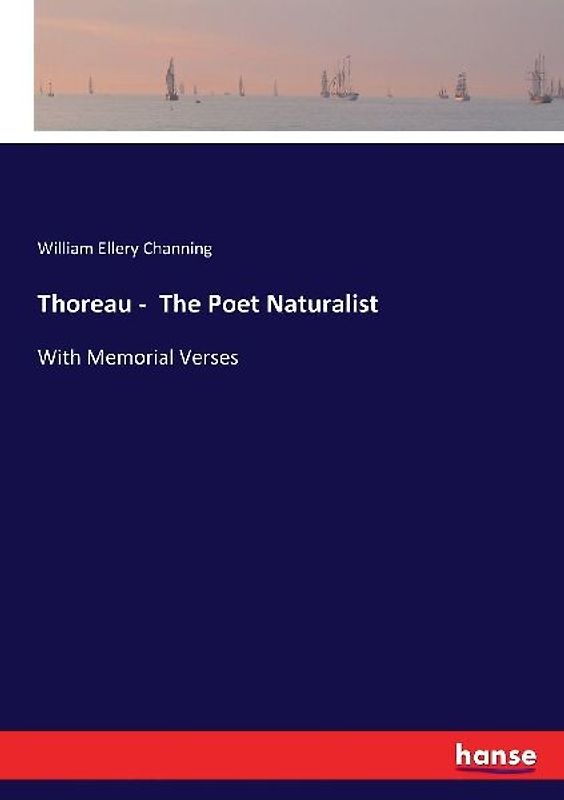 Thoreau -  The Poet Naturalist