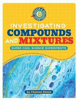 Investigating Compounds and Mixtures
