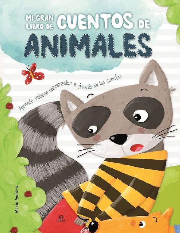 Mi gran libro de cuentos de animales : aprende valores universales a través de los cuentos