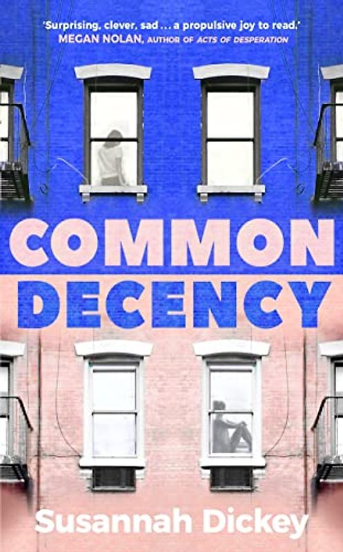 Common Decency: A dark, intimate novel of love, grief and obsession