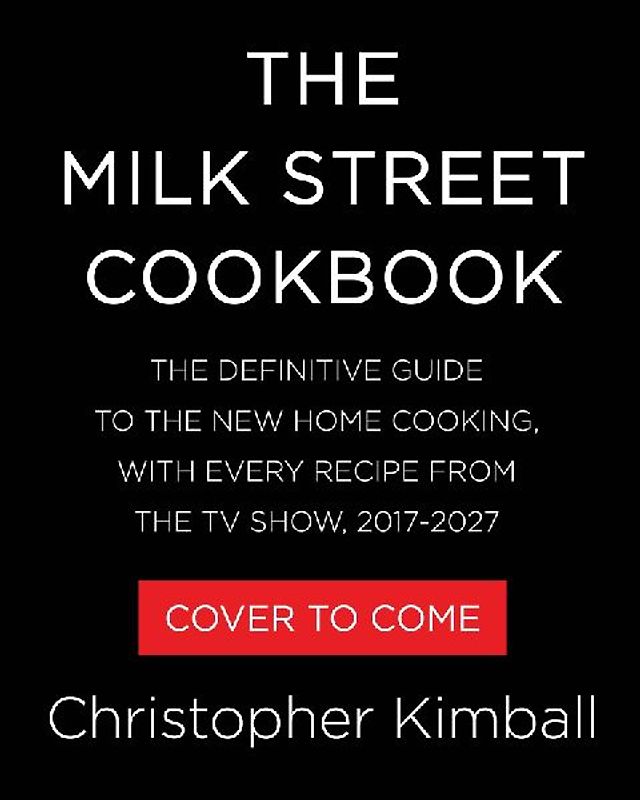 The Milk Street Cookbook