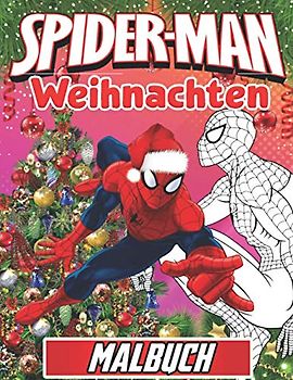 Spiderman Malbuch weihnachten: Weihnachtsmalerei für Kinder, +70 hochwertige Zeichnungen, Großes Geschenk für Spiderman-Fans - Süßes Malbuch für Kinder - Spiderman