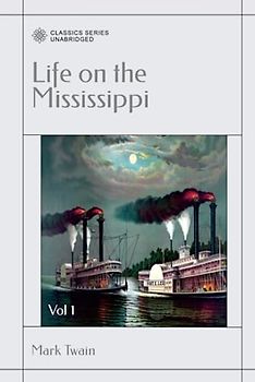 Life on the Mississippi: Vol 1