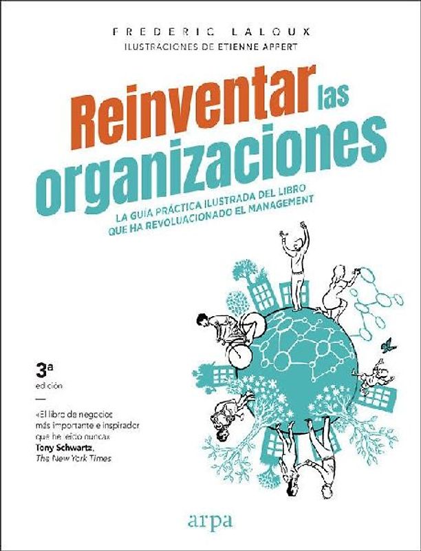 Reinventar las organizaciones : guía práctica ilustrada : la guía práctica ilustrada del libro que ha revolucionado el management