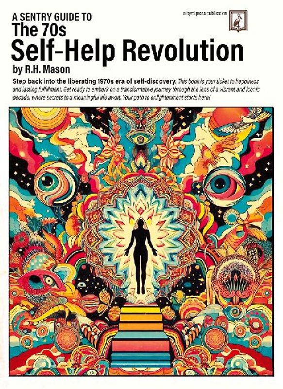 A Sentry Guide to The 70s Self-Help Revolution