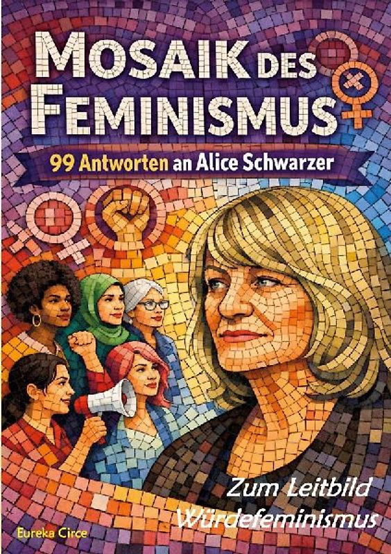 Mosaik des Feminismus - Zum Leitbild Würdefeminismus