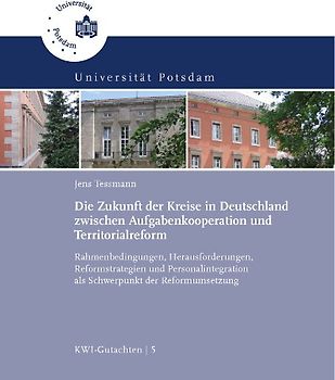 Die Zukunft der Kreise in Deutschland zwischen Aufgabenkooperation und Territorialreform