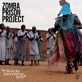 Zomba Prison Project - I Have No Everything Here