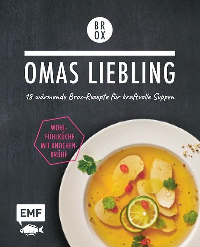 Omas Liebling – 18 wärmende Brox-Rezepte für kraftvolle Suppen