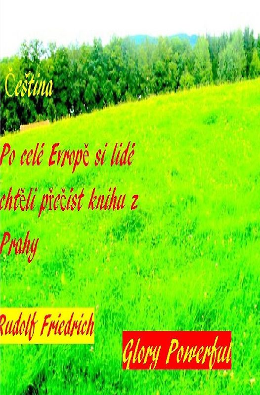 Po celé Evropě si lidé chtěli přečíst knihu z Prahy Čeština.