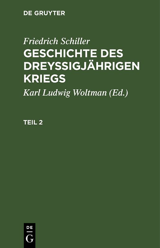 Friedrich Schiller: Geschichte des dreyßigjährigen Kriegs / Friedrich Schiller: Geschichte des dreyßigjährigen Kriegs. Teil 2