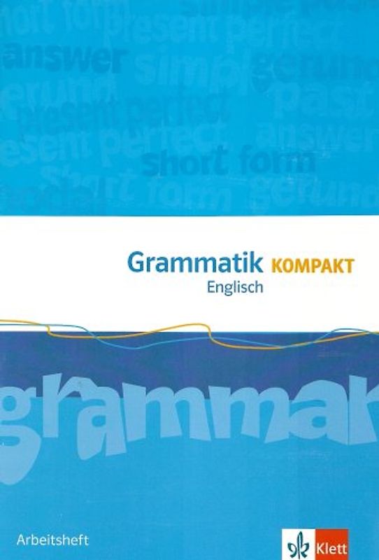 Grammatik Kompakt Englisch. Arbeitsheft Klasse 8 - 10