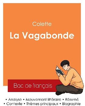 Réussir son Bac de français 2025 : Analyse du roman La Vagabonde de Colette