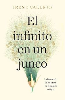 El Infinito En Un Junco / Papyrus: The Invention of Books in the Ancient World