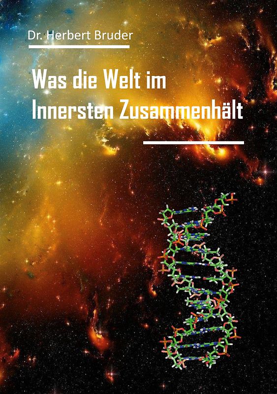 Was die Welt im Innersten Zusammenhält