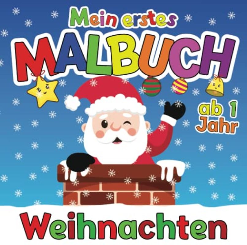 Mein Erstes Malbuch Weihnachten ab 1 Jahr: Weihnachtsmalbuch zum Malen und Lernen erster Weihnachtsgegenstände mit Nikolaus, Geschenke, Weihnachtsbaum und vielen mehr! | Nikolausgeschenke für Kinder