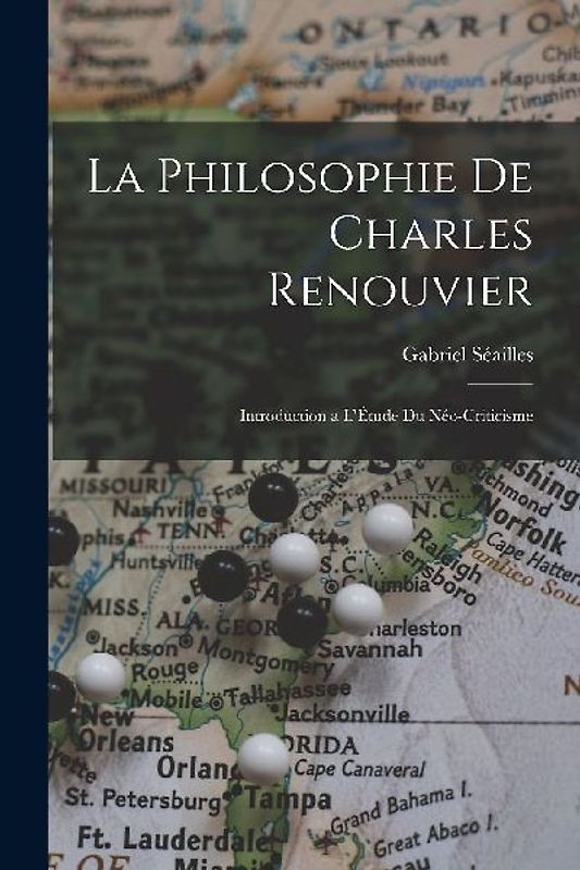 La Philosophie de Charles Renouvier: Introduction a l'Étude du Néo-Criticisme