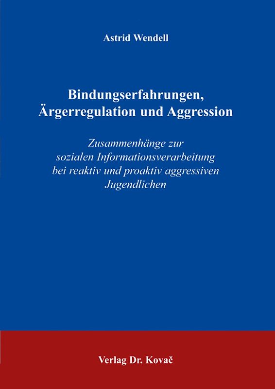 Bindungserfahrungen, Ärgerregulation und Aggression