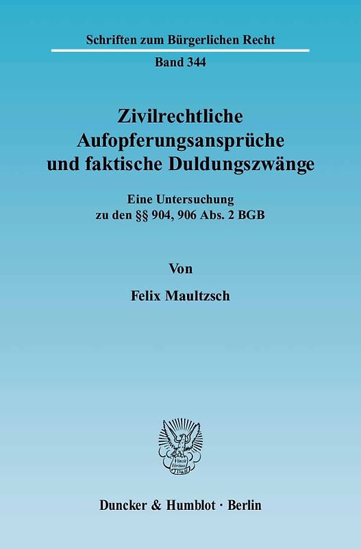 Zivilrechtliche Aufopferungsansprüche und faktische Duldungszwänge.