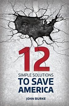 12 Simple Solutions to Save America
