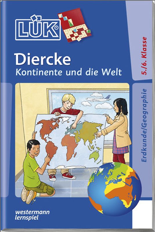 LÜK-Übungshefte / LÜK. Sachunterricht und Erdkunde / 5./6. Klasse - Erdkunde/Geographie: Diercke - Kontinente und die Welt