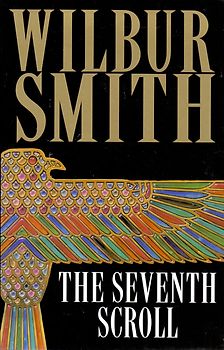 The Seventh Scroll - Wilbur Smith [Hardcover]
