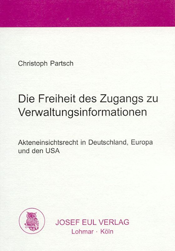 Die Freiheit des Zugangs zu Verwaltungsinformationen