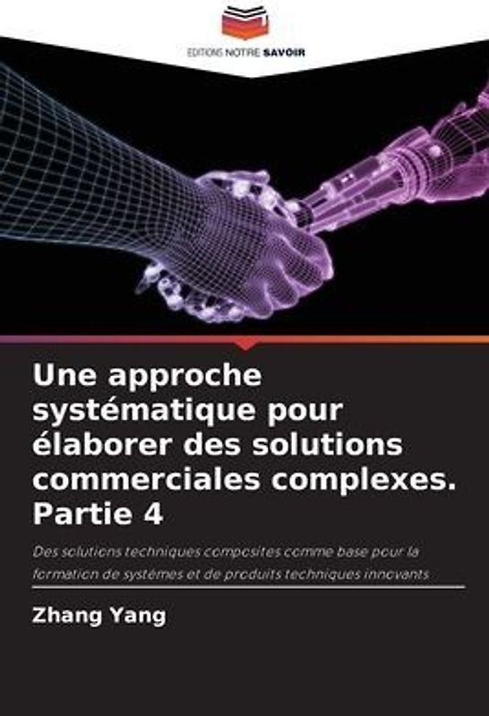 Une approche systématique pour élaborer des solutions commerciales complexes. Partie 4
