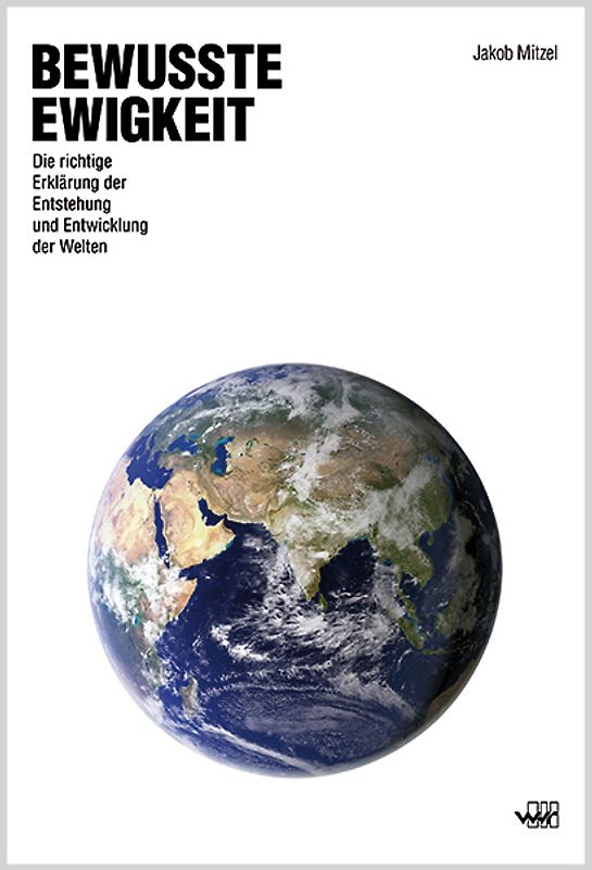 Bewusste Ewigkeit Teil I