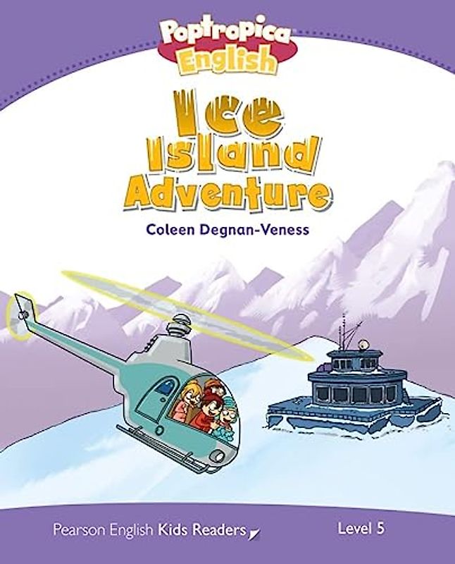 Level 5: Poptropica English Ice Island Adventure (Pearson English Kids Readers)