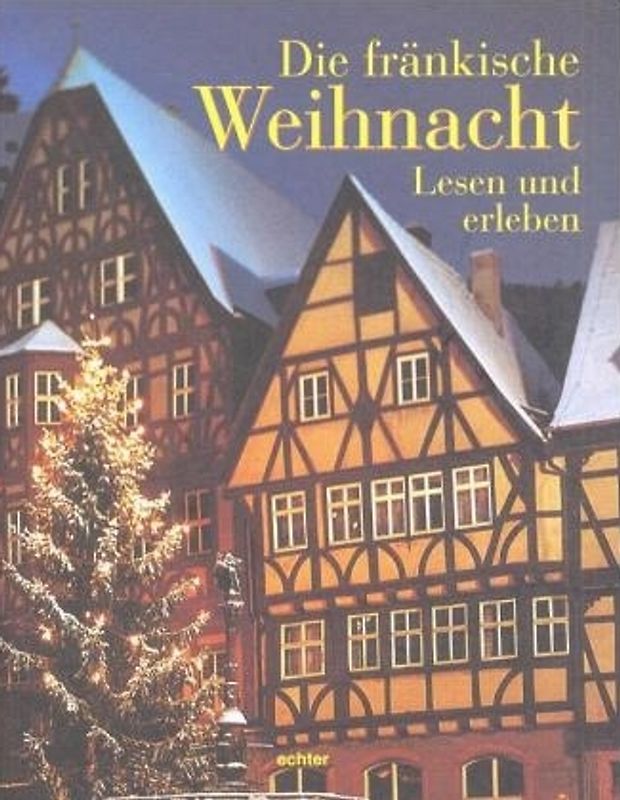 Die fränkische Weihnacht. Lesen und erleben