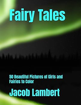Fairy Tales: 50 Beautiful Pictures of Girls and Fairies to Color
