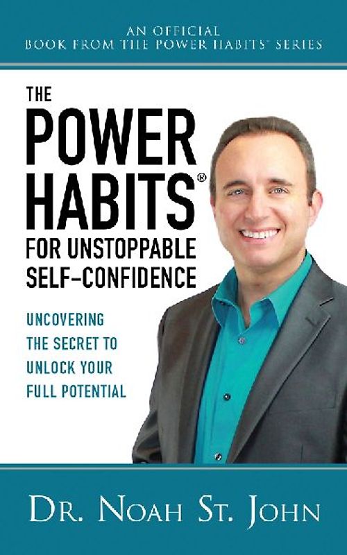 The Power Habits(r) of Unstoppable Self-Confidence