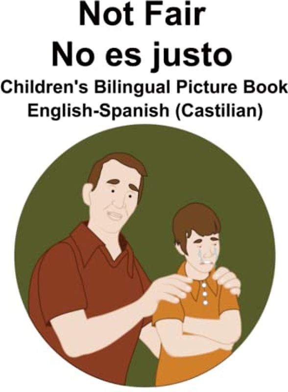 English-Spanish (Castilian) Not Fair / No es justo Children's Bilingual Picture Book