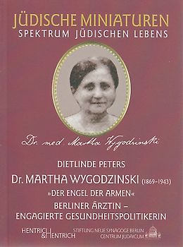 Martha Wygodzinski (1869-1943) "Der Engel der Armen"
