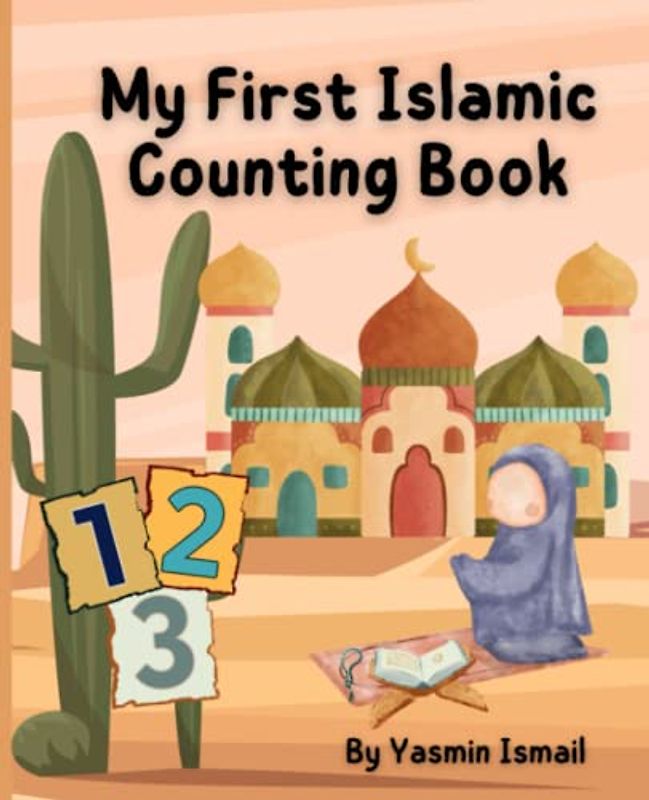 My First Islamic Counting Book: An Introduction to Counting Numbers for Muslim Kids