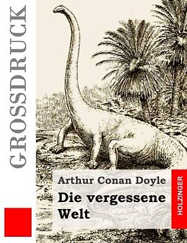 Die vergessene Welt (Großdruck)