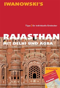 Rajasthan mit Agra und Delhi - Reiseführer von Iwanowski