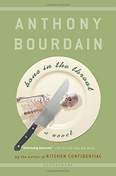 Bone in the Throat - Bourdain, Anthony