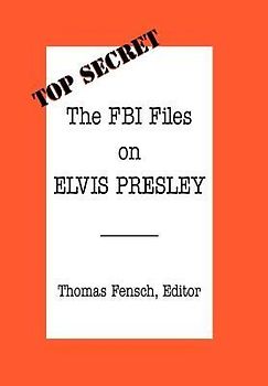 The FBI Files on Elvis Presley