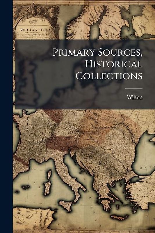 Primary Sources, Historical Collections
