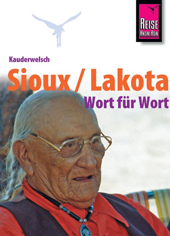 Reise Know-How Kauderwelsch Sioux / Lakota - Wort für Wort. Kauderwelsch-Sprachführer Band 193